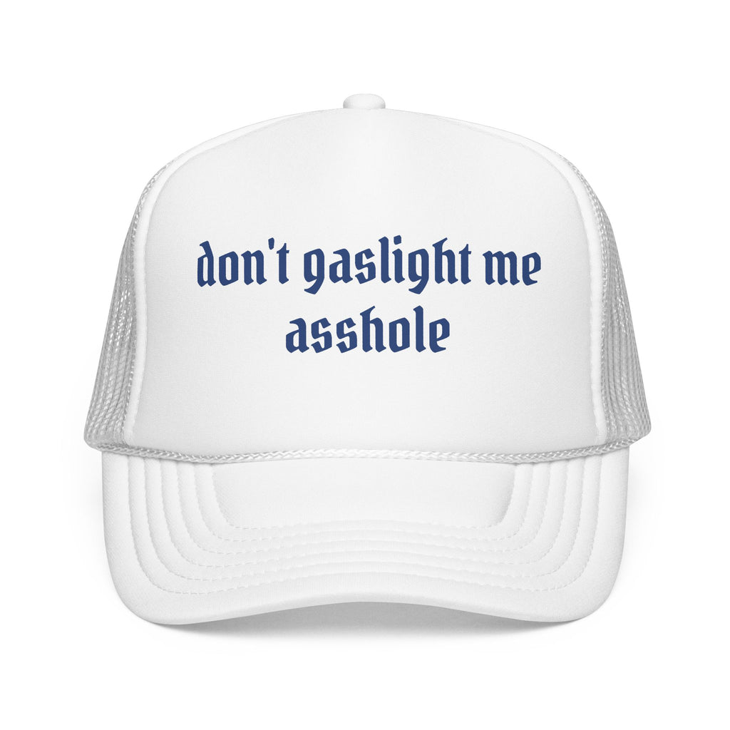 Trucker Hat — "Don't Gaslight Me Asshole" Statement Cap