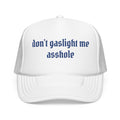 Trucker Hat — "Don't Gaslight Me Asshole" Statement Cap