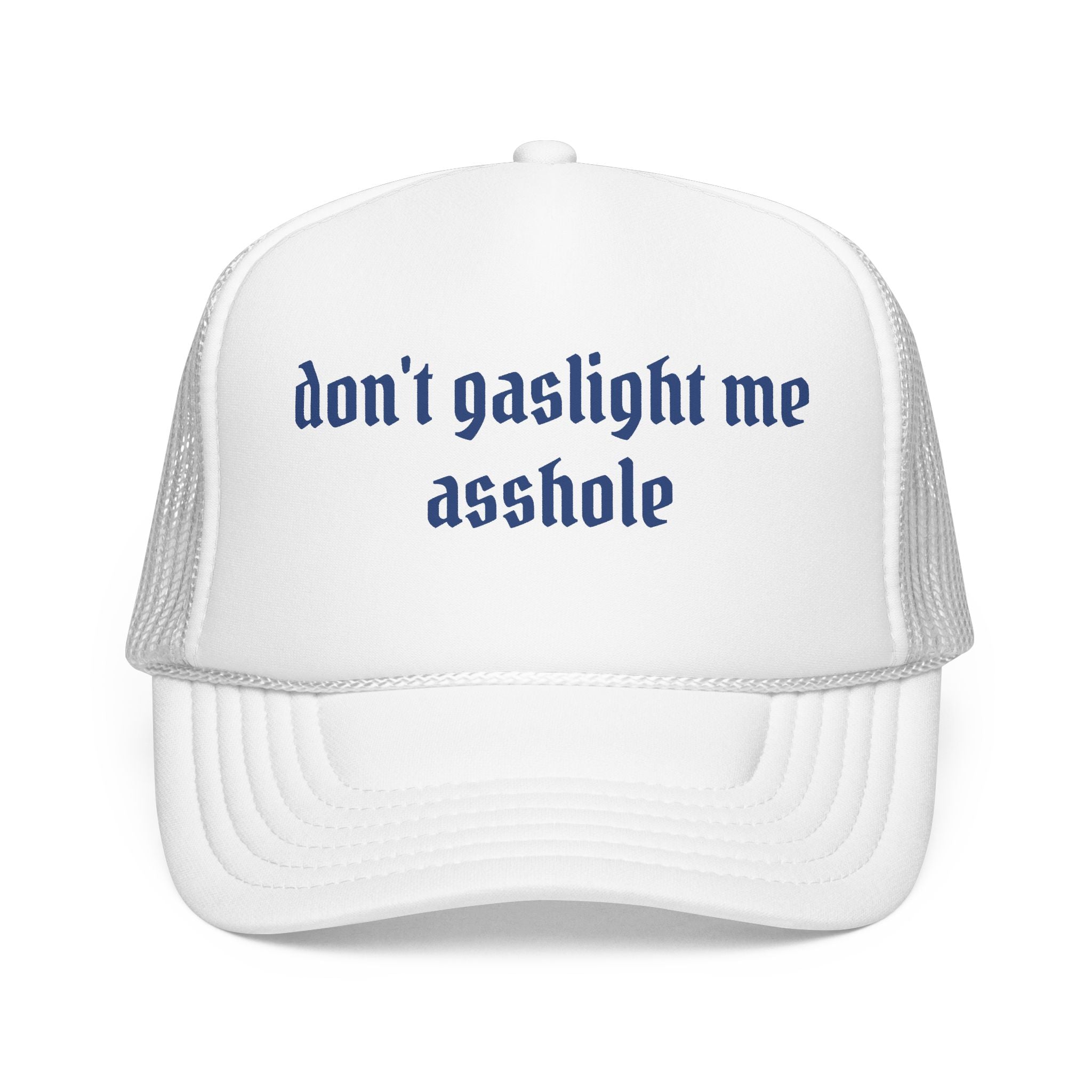 Trucker Hat — "Don't Gaslight Me Asshole" Statement Cap