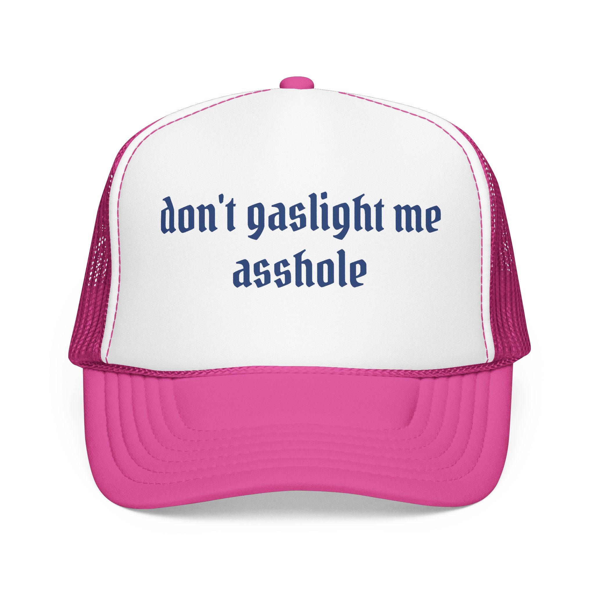 Trucker Hat — "Don't Gaslight Me Asshole" Statement Cap