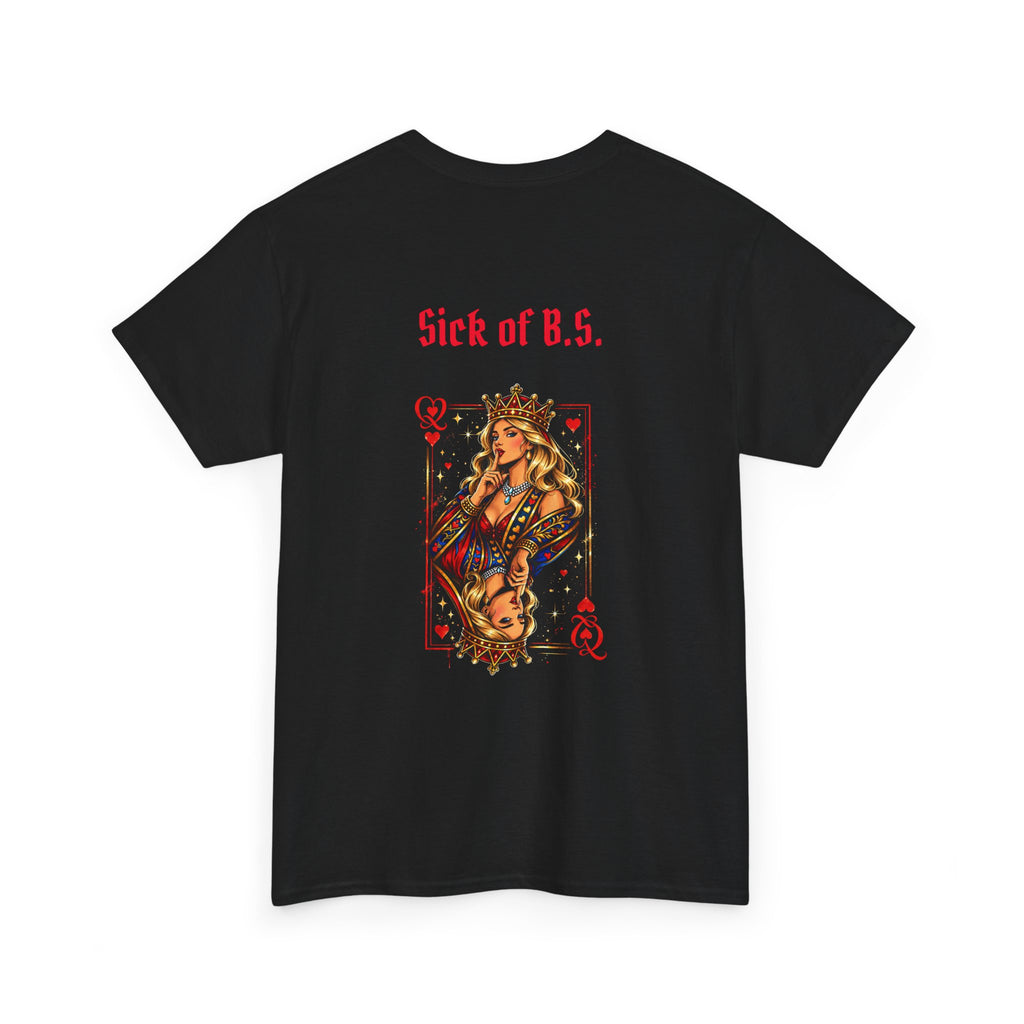 Sick of the B.S. Shh Queen Back Graphic Tee
