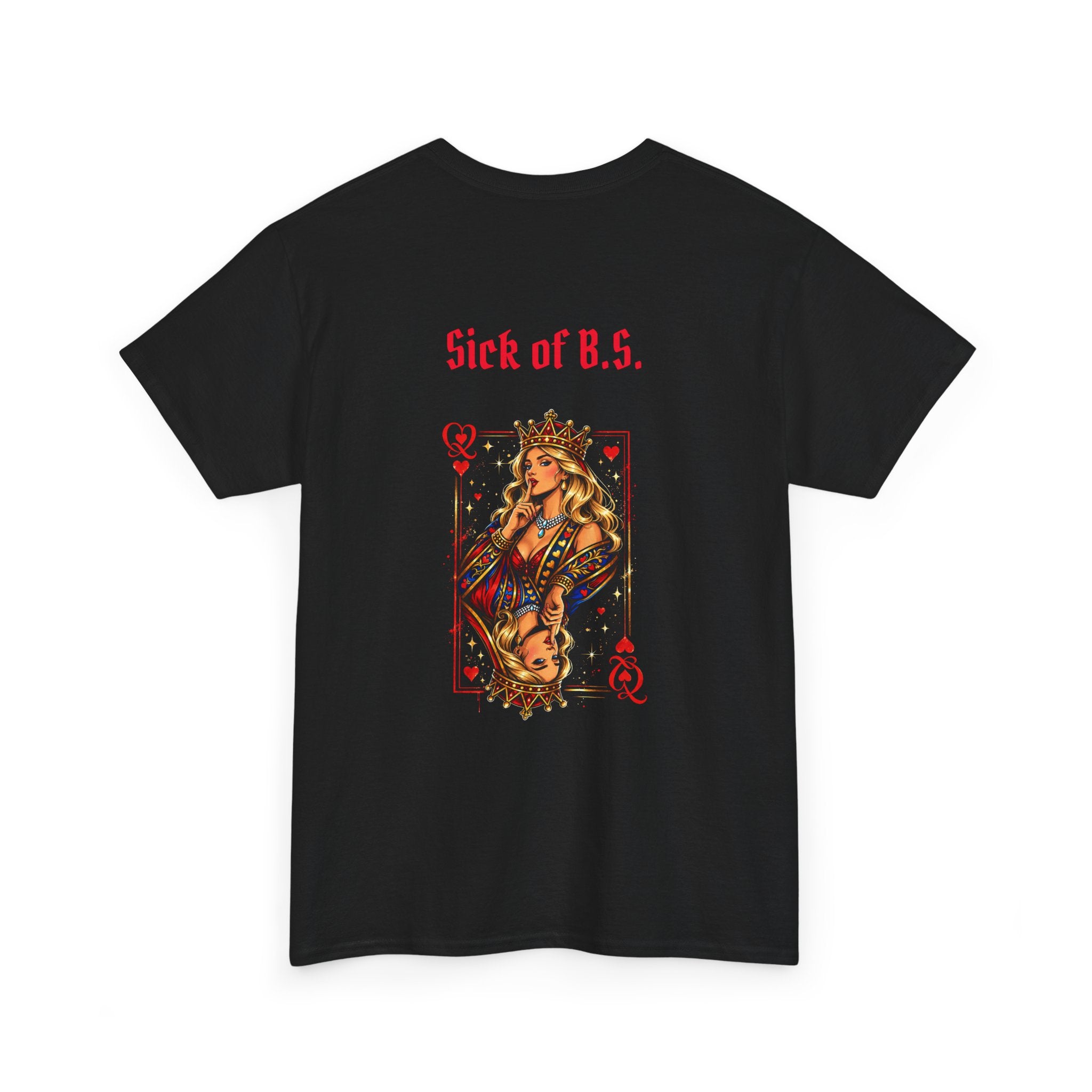 Sick of the B.S. Shh Queen Back Graphic Tee