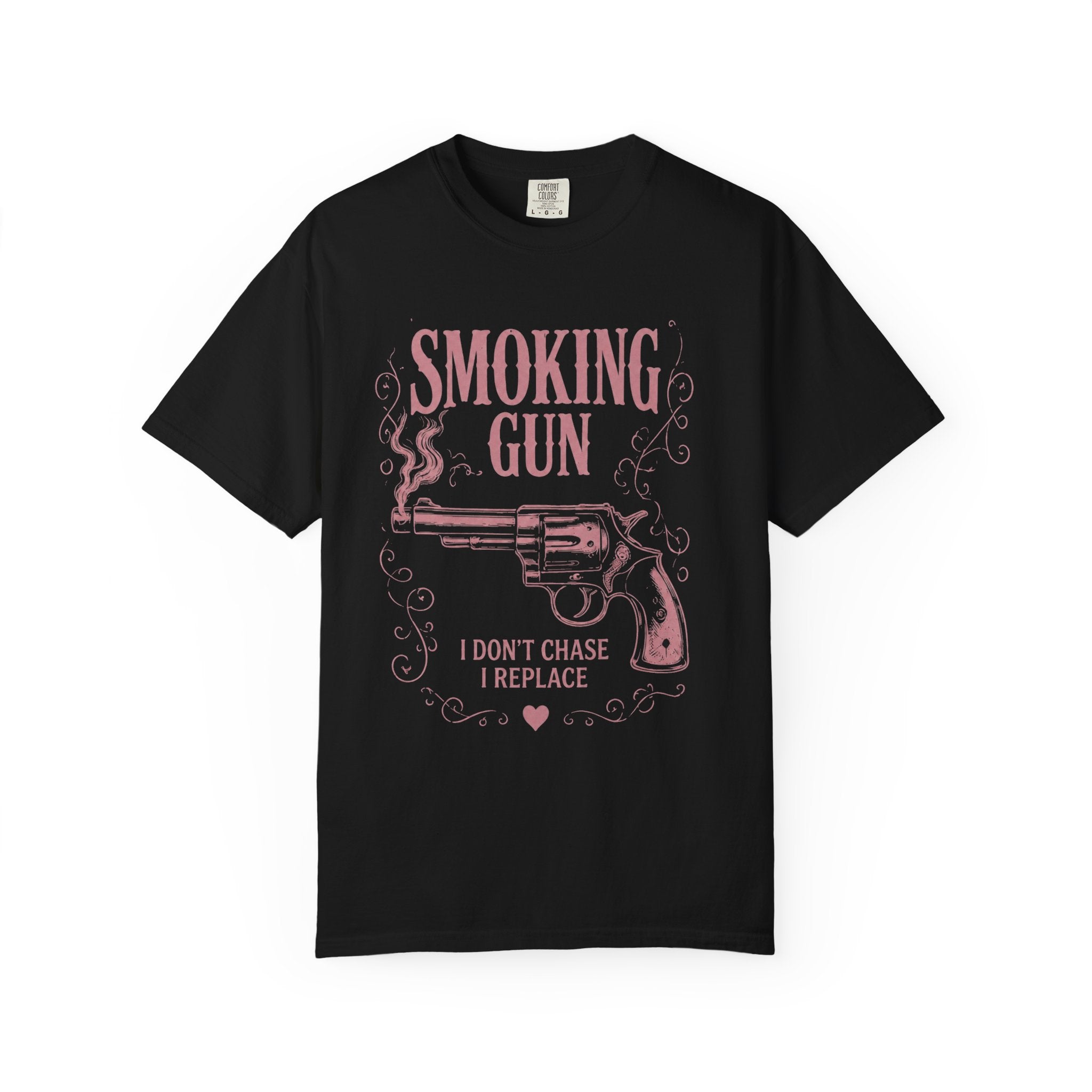 Smoking Gun Graphic T-Shirt|Vintage Western Pink Graphic Tee|"I Don't Chase, I Replace" Statement Shirt|Beyond Fake Co.