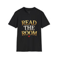 Read The Room Front Graphic Soft Style Tee